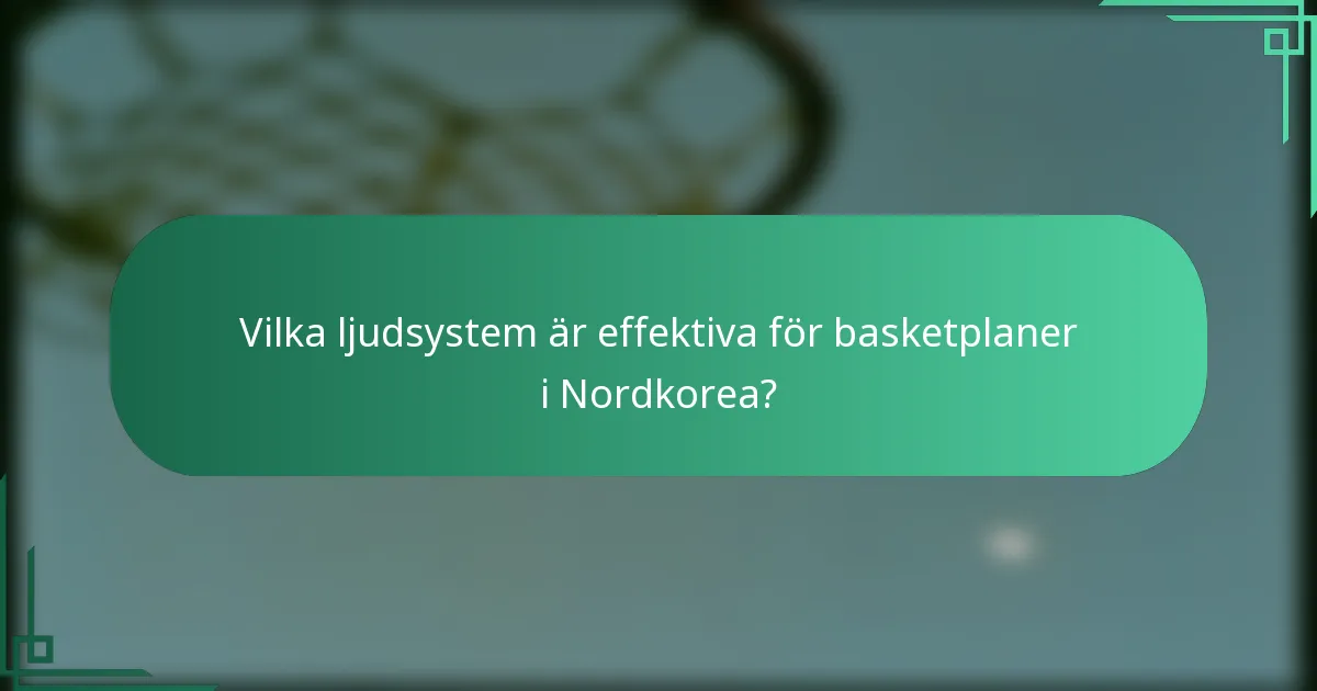 Vilka ljudsystem är effektiva för basketplaner i Nordkorea?